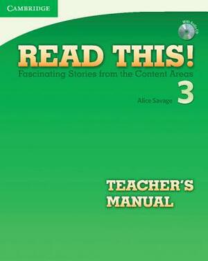 Read This! Level 3 Teacher's Manual with Audio CD: Fascinating Stories from the Content Areas by Alice Savage