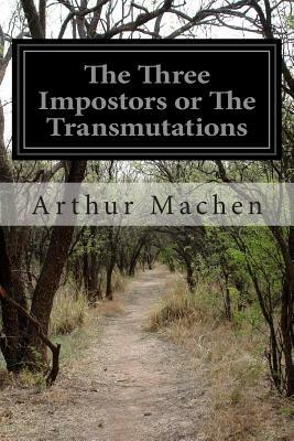 The Three Impostors or The Transmutations by Arthur Machen