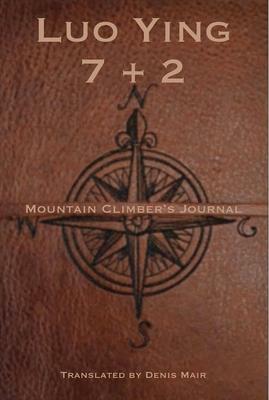 Seven + Two: A Mountain Climber's Journal by Luo Ying