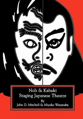 Staging Japanese Theatre: Noh and Kabuki. by Michael Cooper, M. Leigh Smith, John D. Mitchell