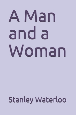 A Man and a Woman by Stanley Waterloo