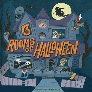 13 Rooms of Halloween by Saxton Moore