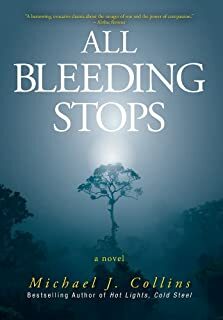 All Bleeding Stops by Michael J. Collins