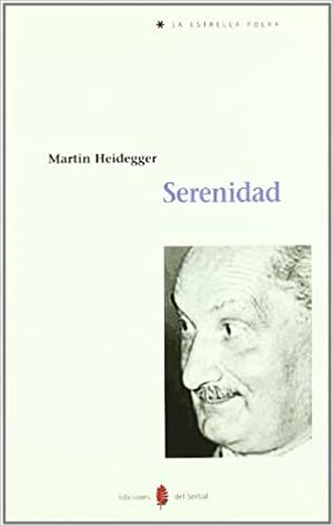 Serenidad by Martin Heidegger