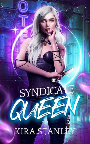 Syndicate Queen by Kira Stanley