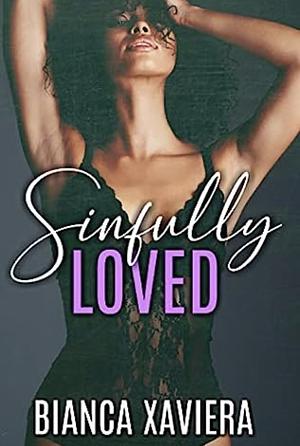 Sinfully Loved by Bianca Xaviera