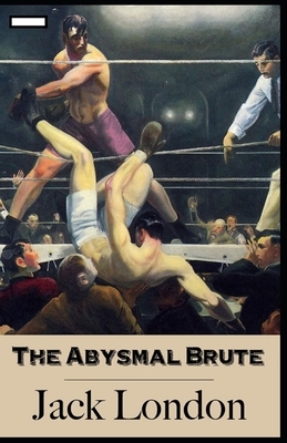 The Abysmal Brute annotated by Jack London