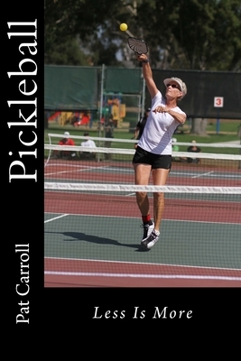 Pickleball: Less Is More by Pat Carroll