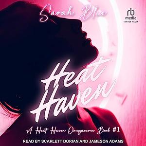 Heat Haven by Sarah Blue, Ashley Bennett