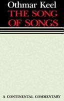 The Song of Songs: A Continental Commentary by Othmar Keel