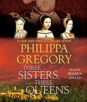 Three Sisters, Three Queens by Philippa Gregory