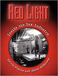 Red Light Inside the Sex Industry by Sylvia Plachy, James Ridgewater