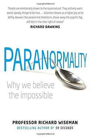 Paranormality by Richard Wiseman by Richard Wiseman, Richard Wiseman