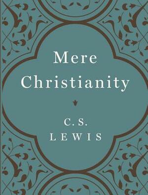 Mere Christianity by C.S. Lewis