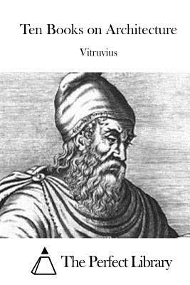 Ten Books on Architecture by Vitruvius