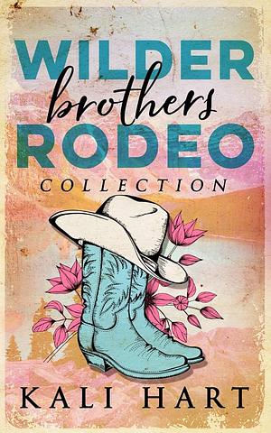 Wilder Brothers Rodeo Collection: Special Edition Cover by Kali Hart