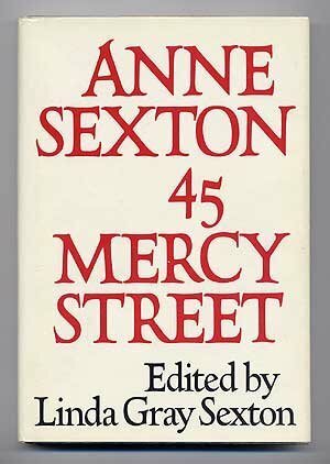 45 Mercy Street by Anne Sexton
