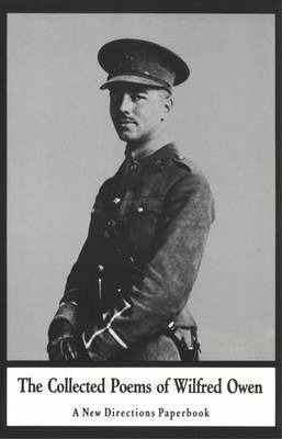 The Collected Poems of Wilfred Owen by Cecil Day-Lewis, Wilfred Owen