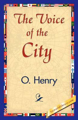 The Voice of the City by O'Henry