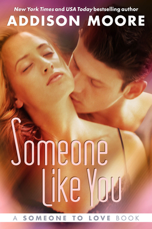 Someone Like You by Addison Moore