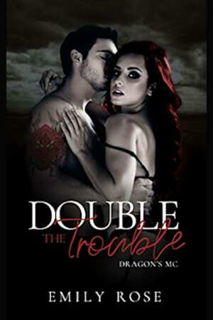Double the Trouble by Emily Rose