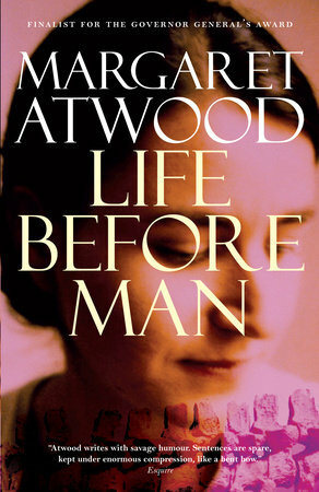 Life Before Man by Margaret Atwood