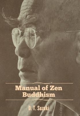 Manual of Zen Buddhism by Daisetz Teitaro Suzuki