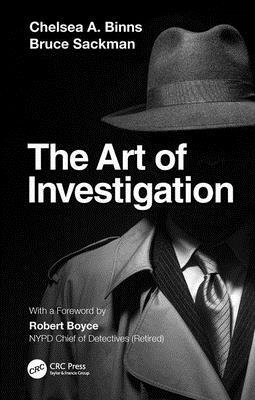 The Art of Investigation by Chelsea A. Binns, Bruce Sackman