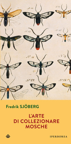 L'arte di collezionare mosche by Fulvio Ferrari, Fredrik Sjöberg