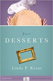 Just Desserts by Linda P. Kozar