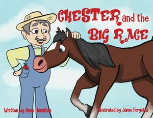 Chester and the Big Race by Anne Hamilton