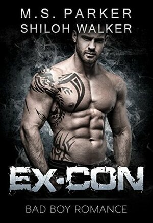 Ex-Con by Shiloh Walker, M.S. Parker