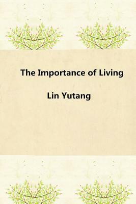 The Importance of Living by Lin Yutang