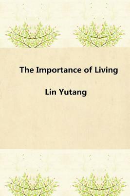 The Importance of Living by Yutang Lin