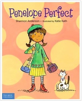 Penelope Perfect: A Tale of Perfectionism Gone Wild by Shannon Anderson, Katie Kath