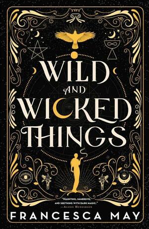 Wild and Wicked Things by Francesca May