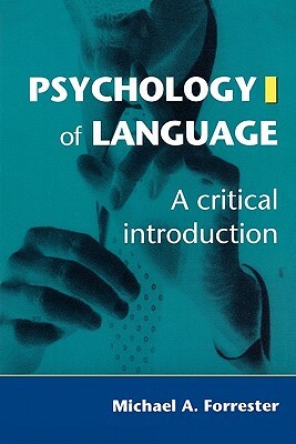 Psychology of Language: A Critical Introduction by Michael Forrester