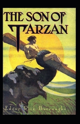 The Son of Tarzan (Tarzan #16) Annotated by Edgar Rice Burroughs