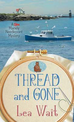 Thread and Gone by Lea Wait