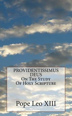 PROVIDENTISSIMUS DEUS On The Study Of Holy Scripture by Pope Leo XIII