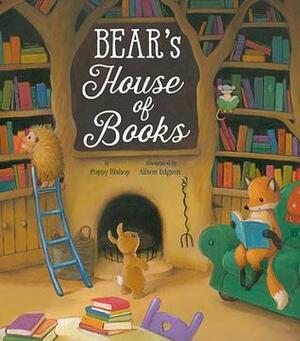 Bear's House of Books by Alison Edgson, Poppy Bishop