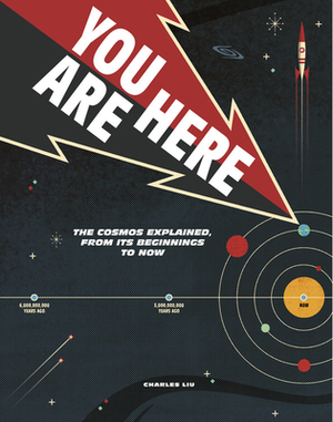 You Are Here: Charting the Time When Space Was Created by Charles Liu