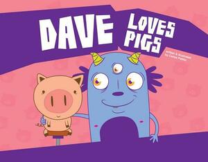 Dave Loves Pigs by Carlos Patino