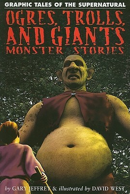 Ogres, Trolls, and Giants: Monster Stories by Gary Jeffrey