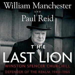 The Last Lion 3: Winston Spencer Churchill, Defender of the Realm, 1940-1965 by Clive Chafer, Paul Reid, William Manchester