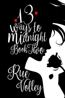 13 Ways to Midnight (The Midnight Saga Book #1 Special Edition) by Rue Volley