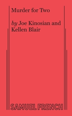Murder for Two by Kellen Blair, Joe Kinosian