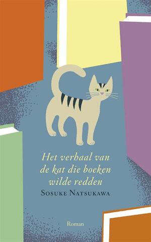 Het verhaal van de kat die boeken wilde redden by Sōsuke Natsukawa