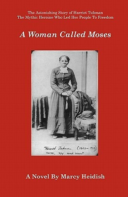 A Woman Called Moses by Marcy Heidish