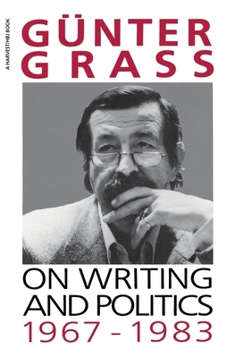 On Writing and Politics, 1967-1983 by Günter Grass
